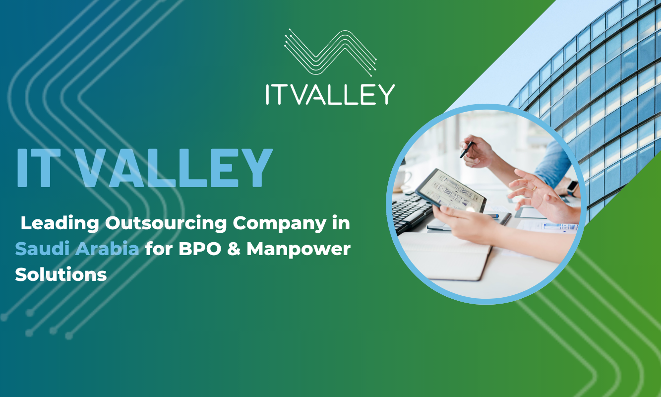 IT Valley outsourcing company in Saudi Arabia providing BPO services, manpower supply, and business process outsourcing solutions for enterprises and businesses in KSA