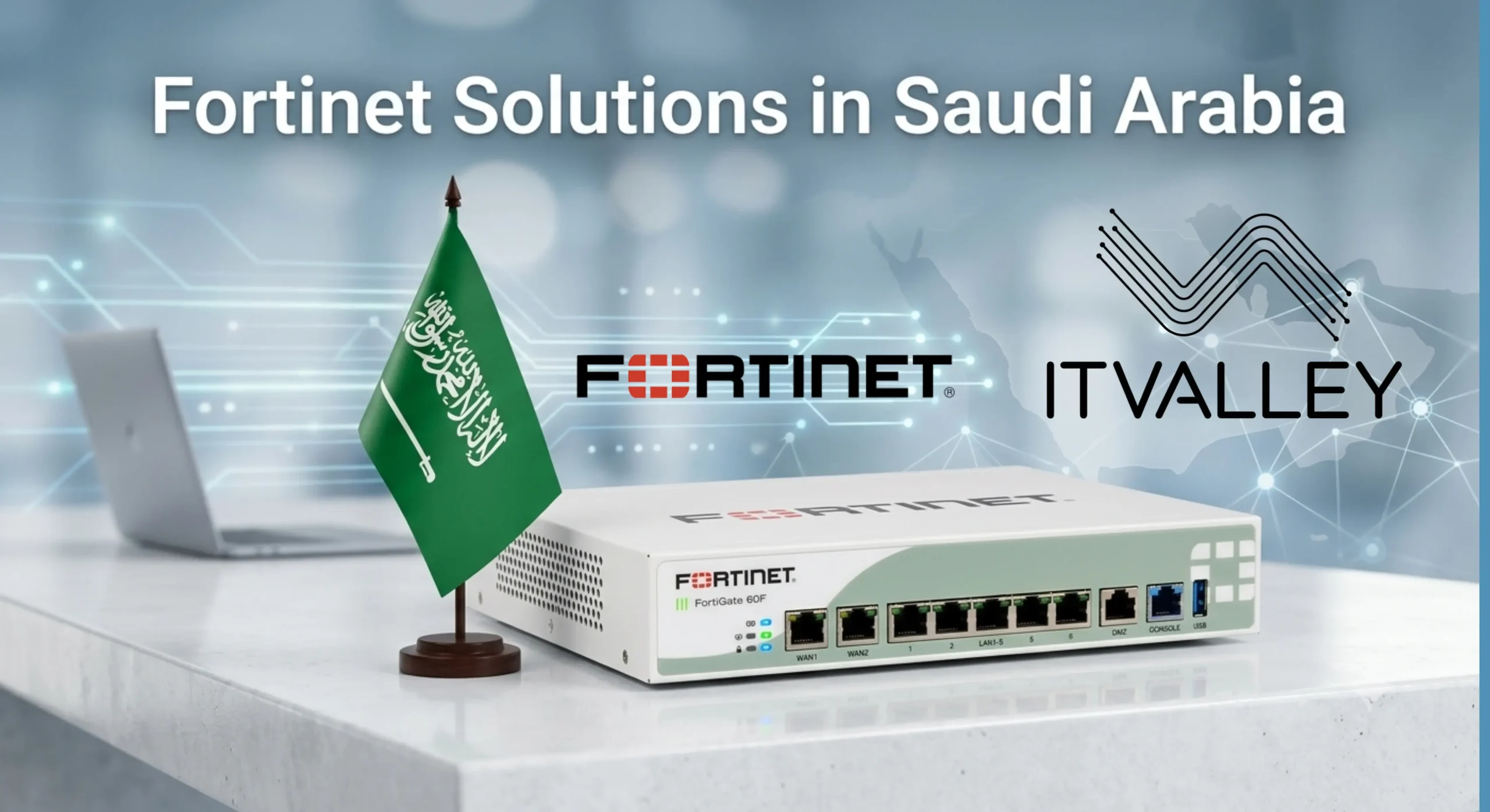 : Professional Fortinet firewall device with Saudi Arabia flag, representing cybersecurity solutions for businesses in Saudi Arabia.
