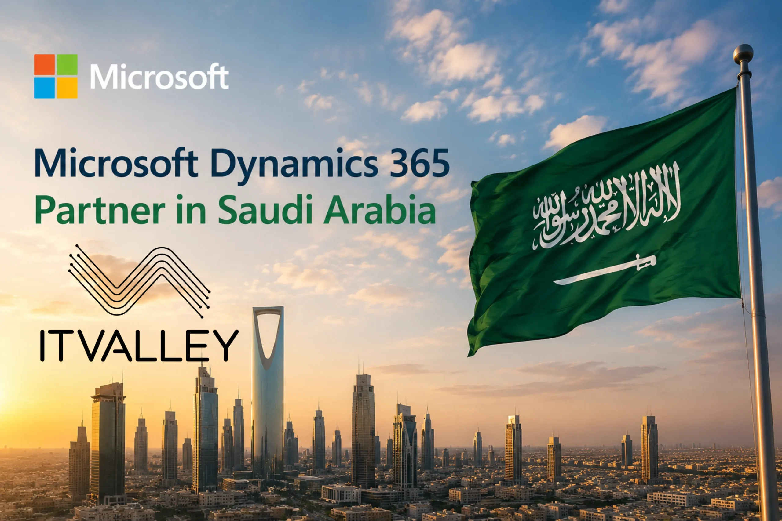 Microsoft Dynamics 365 Partner in Saudi Arabia with the Microsoft logo, Saudi Arabian flag, and Riyadh skyline representing ERP and CRM solutions by IT Valley.