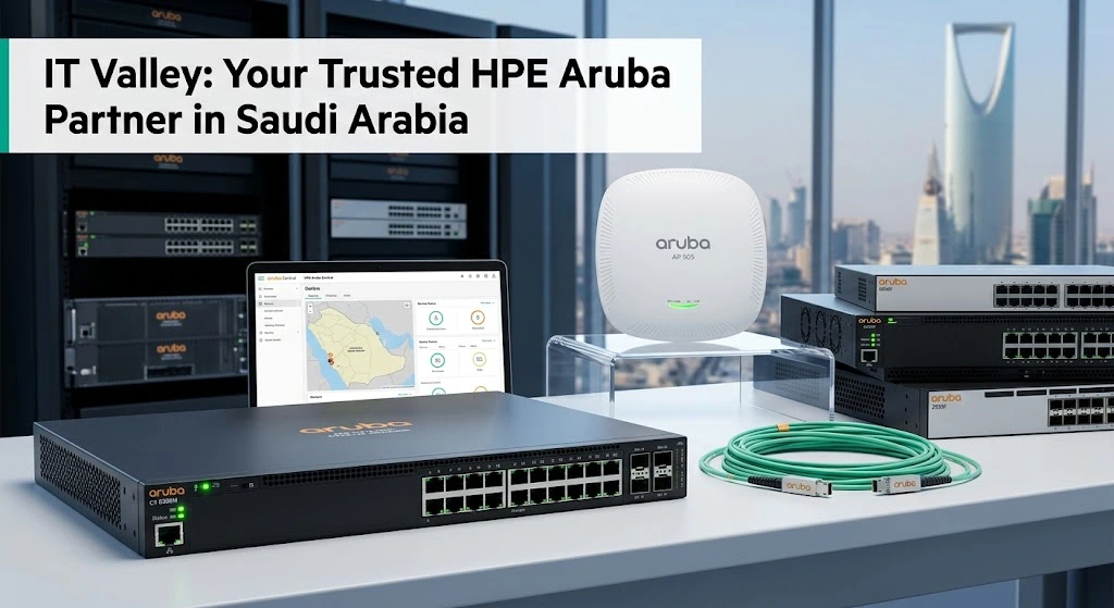 IT Valley HPE Aruba Partner in Saudi Arabia providing enterprise networking solutions