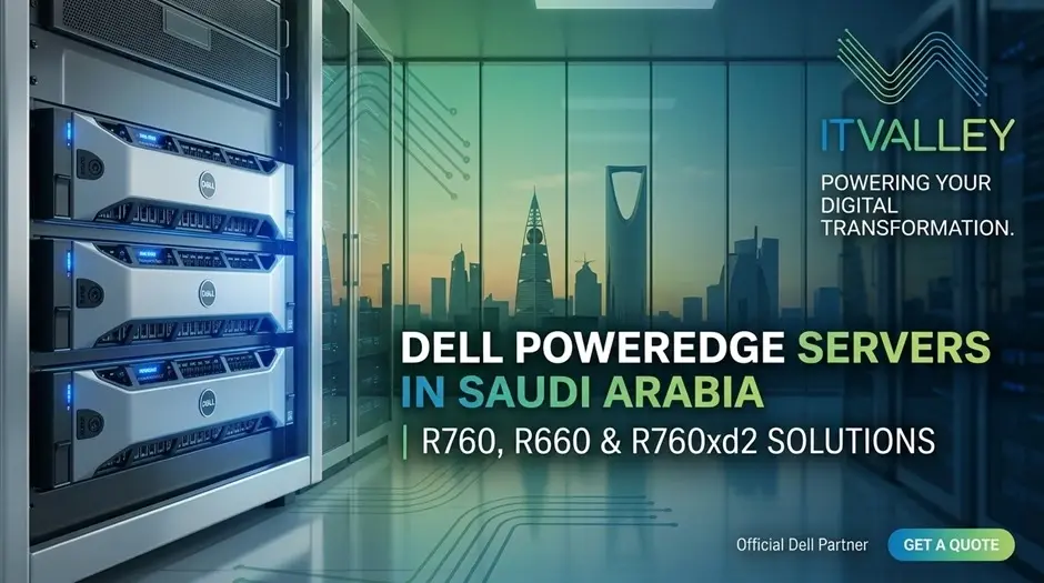 Dell PowerEdge Servers in Saudi Arabia | R760, R660 & R760xd2 | IT Valley