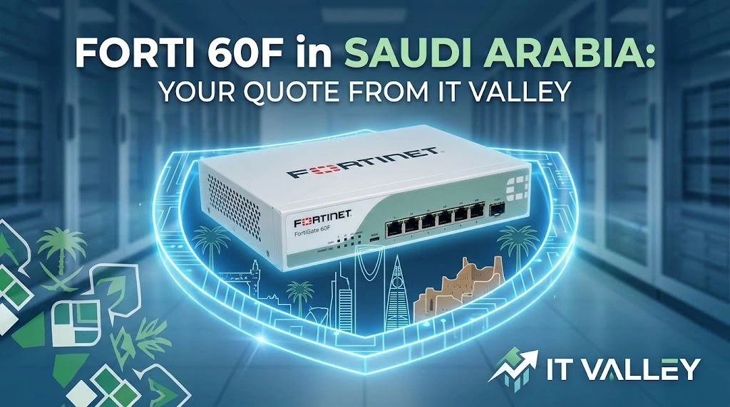 Looking for Forti 60F in Saudi Arabia? Contact IT Valley for FortiGate 60F pricing, firewall solutions, UTM licensing, and tailored business quotations.